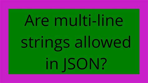 multi line strings allowed in json